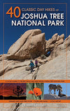 40 Classic Day Hikes of Joshua Tree National Park